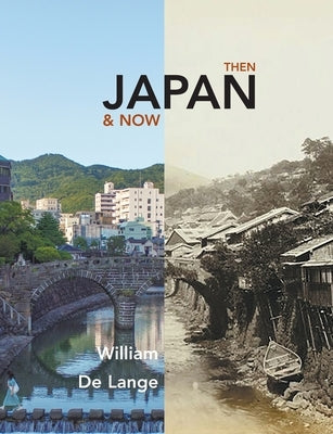 Japan Then & Now by De Lange, William