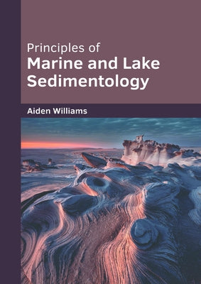 Principles of Marine and Lake Sedimentology by Williams, Aiden