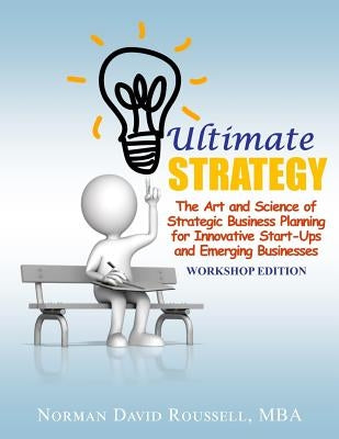 Ultimate Strategy Workshop Edition by Mba, Norman David Roussell