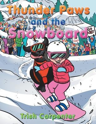 Thunder Paws and the Snowboard by Carpenter, Trish