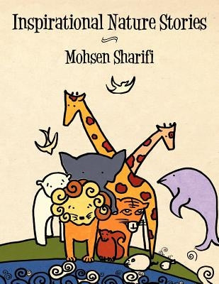 Inspirational Nature Stories by Sharifi, Mohsen