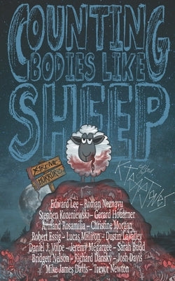 Counting Bodies Like Sheep: Extreme Horror Anthology by Kozeniewski, Stephen