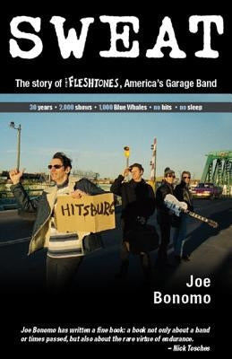 Sweat: The Story of the Fleshtones, America's Garage Band by Bonomo, Joe