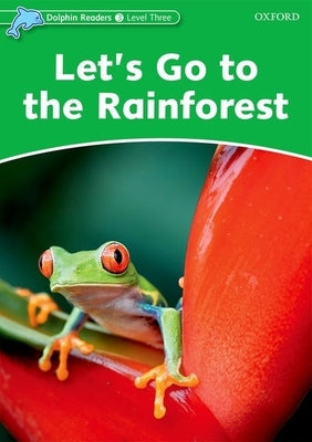 Let's Go to the Rainforest by Kenshole, Fiona