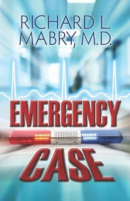 Emergency Case by Mabry MD, Richard L.