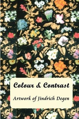 Colour and Contrast -- Artwork of Jindrich Degen by Peck, Eva