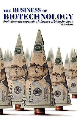 The Business of Biotechnology by Friedman, Yali