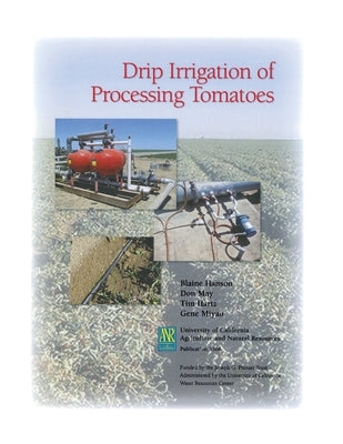 Drip Irrigation of Processing Tomatoes by Hanson, Blaine