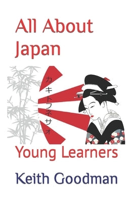 All About Japan: Young Learners by Goodman, Keith