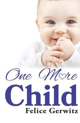 One More Child by Gerwitz, Felice
