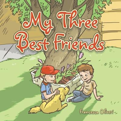 My Three Best Friends by Oliveri, Francesca
