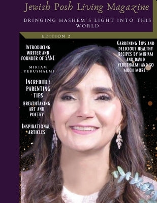 Jewish Posh Living Magazine: Bringing HaShem´s Light Into This World by Bejarano-Gutierrez, Rebbetzin Hannah Mir