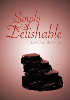 Simply Delishable by Kehoe, Laura