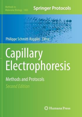 Capillary Electrophoresis: Methods and Protocols by Schmitt-Kopplin, Philippe