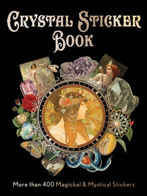 Crystal Sticker Book: More Than 400 Magickal & Mystical Stickers by Union Square & Co