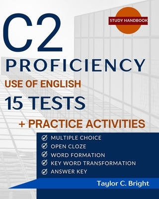C2 Proficiency in Focus: Use of English 15 Tests + Practice Activities: CPE with Answer Key by Bright, Taylor C.