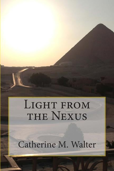 Light from the Nexus by Walter, Catherine M.