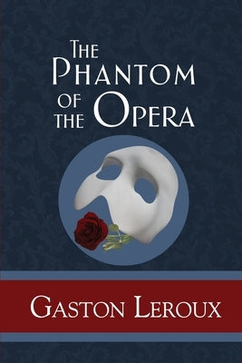 The Phantom of the Opera by LeRoux, Gaston