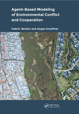 Agent-Based Modeling of Environmental Conflict and Cooperation by Bendor, Todd