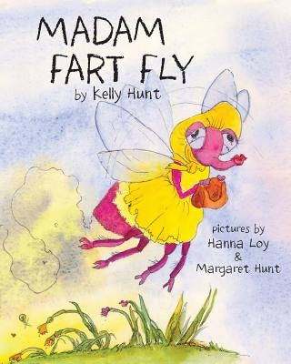 Madam Fart Fly by Loy, Hannah