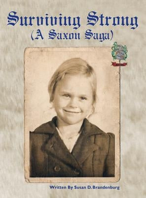 Surviving Strong (A Saxon Saga) by Brandenburg, Susan D.