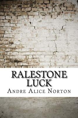 Ralestone Luck by Norton, Andre Alice