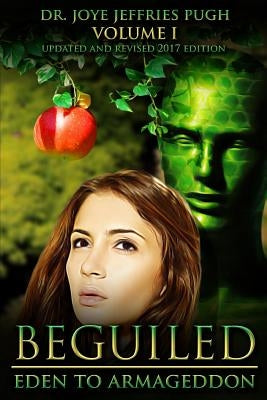 Beguiled: Eden to Armageddon Volume 1 by Jeffries Pugh, Joye