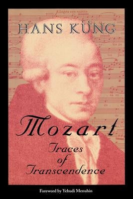 Mozart: Traces of Transcendence by Kung, Hans