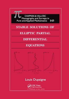 Stable Solutions of Elliptic Partial Differential Equations by Dupaigne, Louis