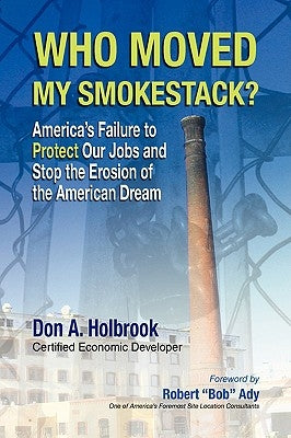Who Moved My Smokestack? by Holbrook, Don A.