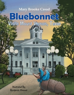 Bluebonnet Visits Mount Vernon, Texas by Casad, Mary Brooke