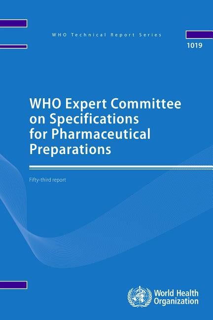 Who Expert Committee on Specifications for Pharmaceutical Preparations: Fifty-Third Report by World Health Organization