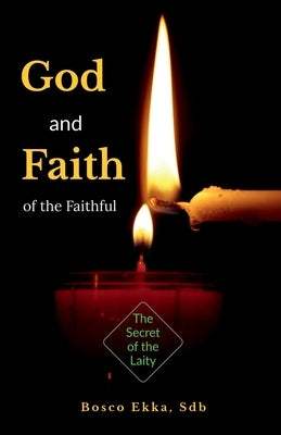 God and Faith of the Faithful by Ekka, Bosco