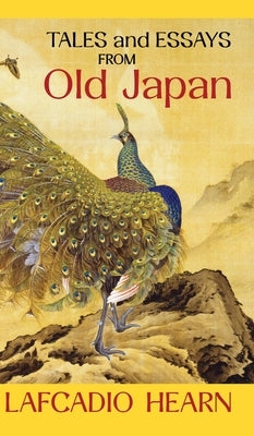 Tales and Essays from Old Japan by Hearn, Lafcadio