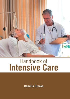 Handbook of Intensive Care by Brooks, Camilia