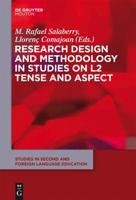 Research Design and Methodology in Studies on L2 Tense and Aspect by Salaberry, M. Rafael