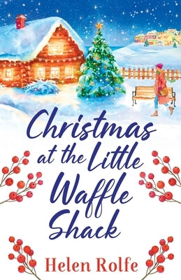 Christmas at the Little Waffle Shack by Rolfe, Helen