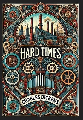 Hard Times (Collector's Edition) (Laminated Hardback with Jacket) by Dickens, Charles