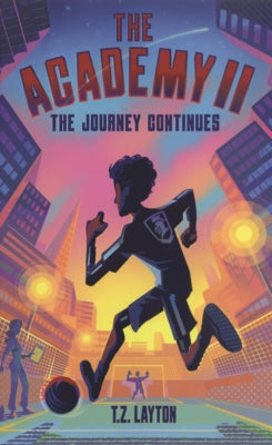 Academy II: The Journey Continues by Layton, T. Z.