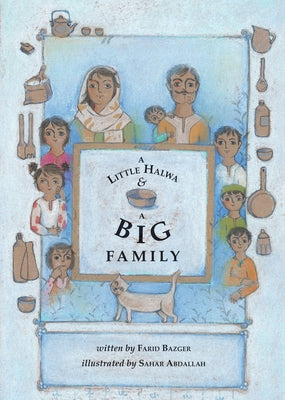 A Little Halwa and a Big Family by Bazger, Farid