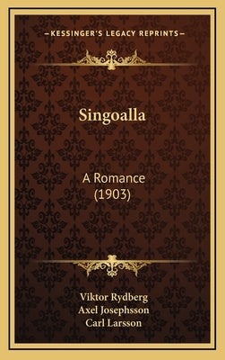 Singoalla: A Romance (1903) by Rydberg, Viktor