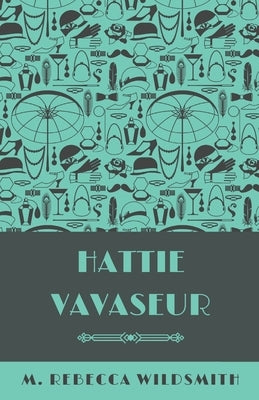 Hattie Vavaseur by Wildsmith, M. Rebecca