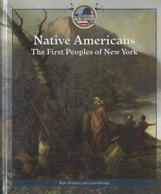 Native Americans: The First Peoples of New York by George, Lynn
