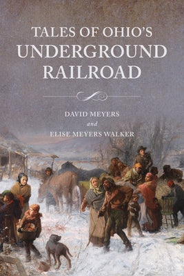 Tales of Ohio's Underground Railroad by Meyers, David W.