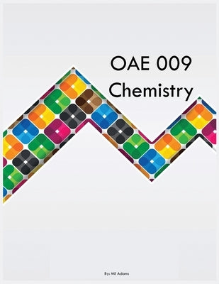 OAE 009 Chemistry by Adams, Mil