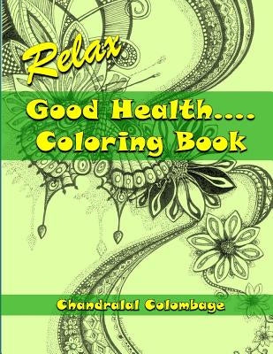 Relax - Good Health ...... Coloring Book by Colombage, Chandralal