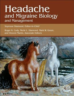 Headache and Migraine Biology and Management by Diamond, Seymour
