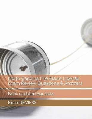 North Carolina Fire Alarm License Exam Review Questions & Answers by Yu, Mike