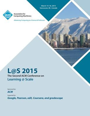L@S 2015 2nd ACM Conference on Learning @ Scale by L@s 15 Conference Committee