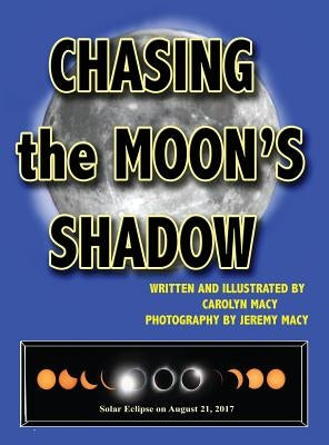 Chasing the Moon's Shadow by Macy, Carolyn